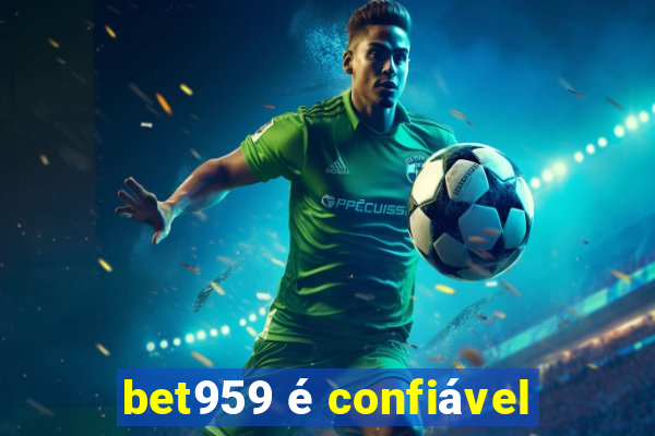 bet959 é confiável
